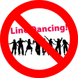 Line Dancing Prohibited!