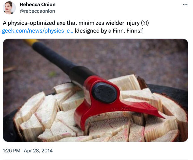 Screenshot of a tweet by Rebecca Onion linking to a now-defunct article about a 'physics-optimized' axe